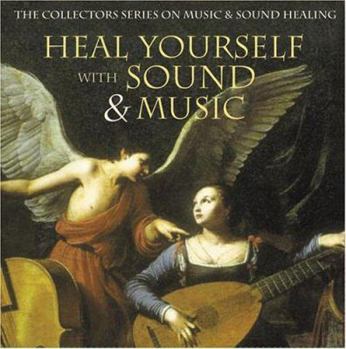 Audio CD Heal Yourself with Sound and Music: The Collectors Series on Music and Sound Healing Book