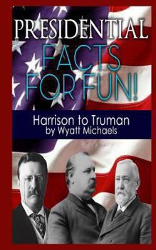 Paperback Presidential Facts for Fun! Harrison to Truman Book