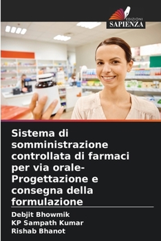 Paperback Sistema di somministrazione controllata di farmaci per via orale- Progettazione e consegna della formulazione [Italian] Book