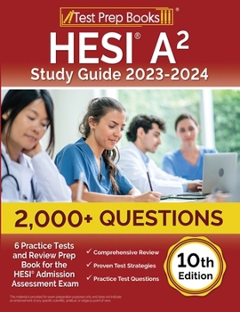 Paperback HESI A2 Study Guide 2023-2024: 2,000+ Questions (6 Practice Tests) and Review Prep Book for the HESI Admission Assessment Exam [10th Edition] Book