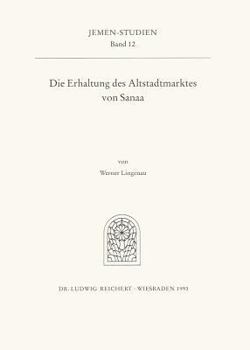 Paperback Die Erhaltung Des Altstadtmarktes Von Sanaa [German] Book