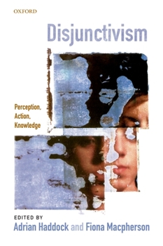 Paperback Disjunctivism: Perception, Action, Knowledge Book