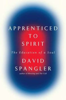 Hardcover Apprenticed to Spirit: The Education of a Soul Book
