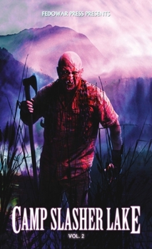 Camp Slasher Lake: Volume Two - Book  of the Camp Slasher Lake