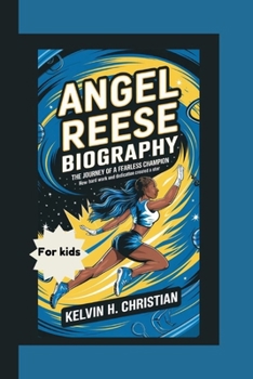 Paperback Angel Reese Biography: The Journey of a Fearless Champion - How Hard Work and Dedication Created a Star Book