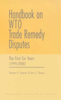 Handbook on Wto Trade Remedy Disputes: The First Six Years (1995-2000)