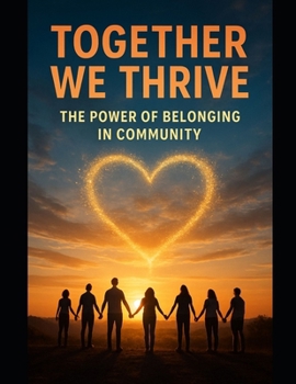 Paperback Together We Thrive: The Power of Belonging in Community Book