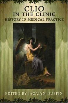 Paperback Clio in the Clinic: History in Medical Practice Book