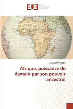 Paperback Afrique, puissance de demain par son pouvoir ancestral [French] Book