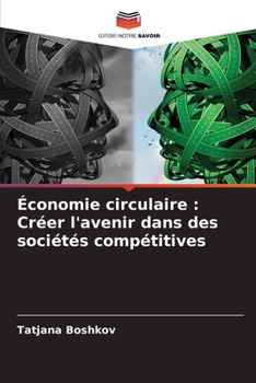 Paperback Économie circulaire: Créer l'avenir dans des sociétés compétitives [French] Book
