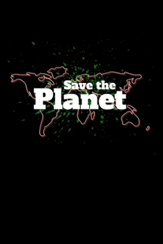 Save The Planet: Kalender 2020 (Jahres, Monats und Wochenplaner) DIN A5 - 120 Seiten