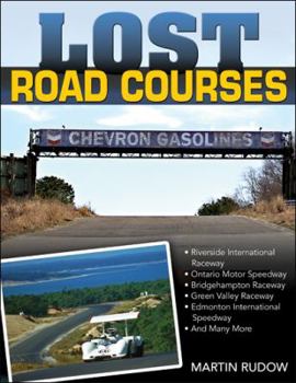 Paperback Lost Road Courses - Op: Riverside, Ontario, Bridgehampton & More Book
