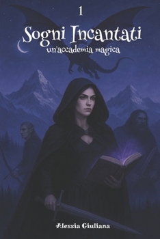 Sogni Incantati: Un'Accademia Magica (Italian Edition)