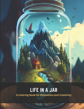 Paperback Life in a Jar: A Coloring Book for Relaxation and Creativity Book