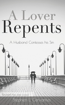 Paperback A Lover Repents: A Husband Confesses his Sin Book