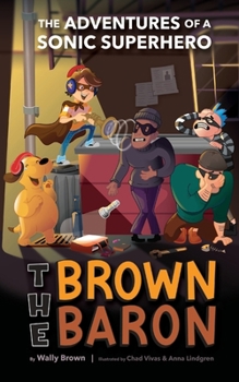 Paperback The Brown Baron: The Adventures of a Sonic Superhero Book