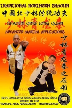 Shaolin Qing Long Quan - Advanced Martial Applications (Shaolin Kung Fu Encyclopedia)