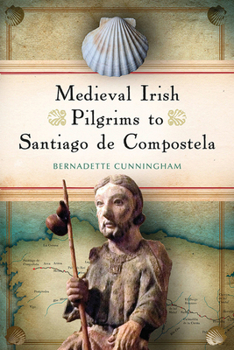 Paperback Medieval Irish Pilgrims to Santiago de Compostela Book