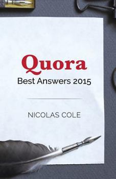 Paperback Best Quora Answers of 2015: Quora Top Writer Nicolas Cole shares his most popular answers from 2015 Book