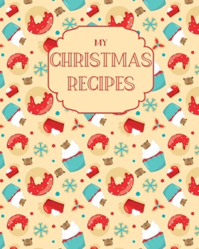 Paperback My Christmas Recipes: Large Blank Do-It-Yourself Cookbook - Journal To Write Down Your Favorite Holiday Recipes Book