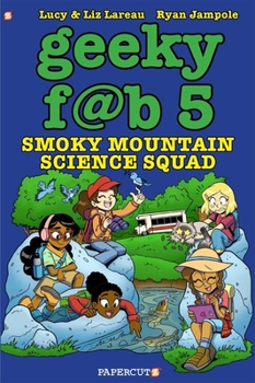 Paperback Geeky Fab 5 Vol. 5: Smoky Mountain Science Squad Book