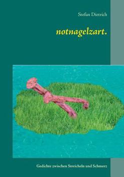 Paperback notnagelzart.: Gedichte zwischen Streicheln und Schmerz [German] Book