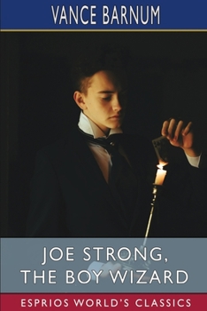 Paperback Joe Strong, the Boy Wizard (Esprios Classics): Or, the Mysteries of Magic Exposed Book