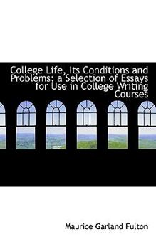 Paperback College Life, Its Conditions and Problems; A Selection of Essays for Use in College Writing Courses Book
