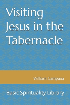 Visiting Jesus in the Tabernacle