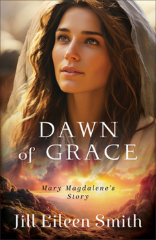 Paperback Dawn of Grace: Mary Magdalene's Story Book