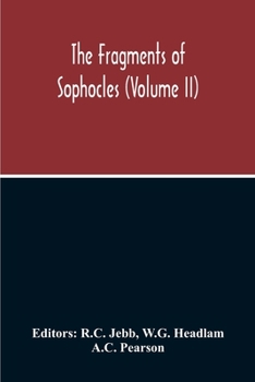 Paperback The Fragments Of Sophocles (Volume II) Book