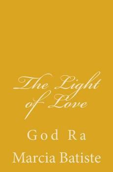 Paperback The Light of Love: God Ra Book