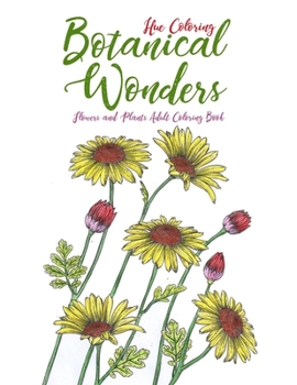 Paperback Botanical Wonders: Flowers and Plants Adult Coloring Book