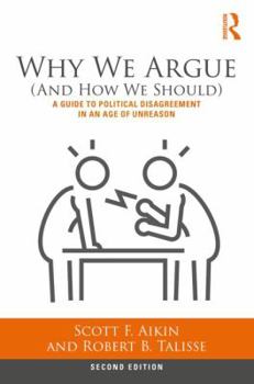 Paperback Why We Argue (And How We Should): A Guide to Political Disagreement in an Age of Unreason Book