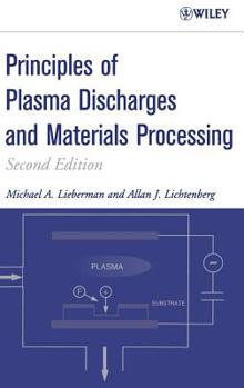 Hardcover Principles of Plasma Discharges and Materials Processing Book