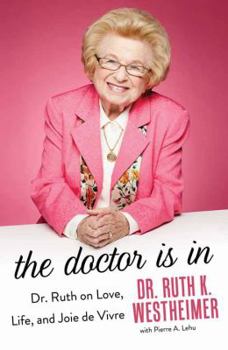Hardcover The Doctor Is in: Dr. Ruth on Love, Life and Joie de Vivre [Large Print] Book