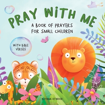 Paperback Pray With Me - A Book of Prayers For Small Children With Bible Verses Book