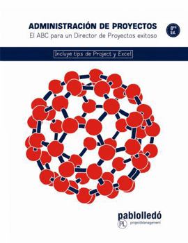 Paperback Administración de Proyectos: El ABC para un director de proyectos exitoso (v8 - color) (Spanish Edition) [Spanish] Book