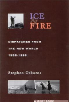 Paperback Ice and Fire: Dispatches from the New World, 1988-1998 Book