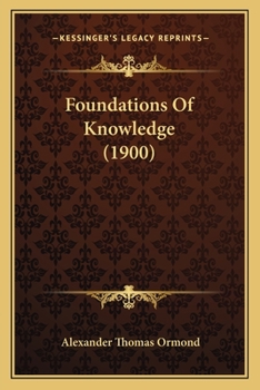 Paperback Foundations Of Knowledge (1900) Book