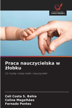 Praca nauczycielska w zlobku (Polish Edition)