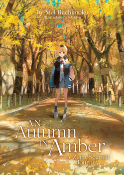 Paperback An Autumn in Amber, a Zero-Second Journey (Light Novel) Book