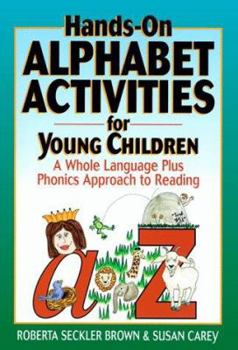Spiral-bound Hands-On Alphabet Activities for Young Children: A Whole Language Plus Phonics Approach to Reading Book