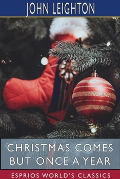 Paperback Christmas Comes but Once a Year (Esprios Classics): With Notes and Illustrations by LUKE LIMNER Book