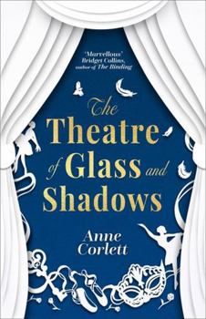 Hardcover The Theatre of Glass and Shadows: the immersive novel about power and desire in a world where nothing is quite as it seems Book