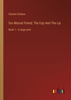 Our Mutual Friend Volume I [Easyread Edition]