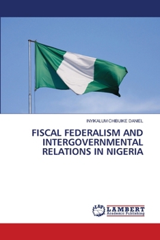 Fiscal Federalism and Intergovernmental Relations in Nigeria