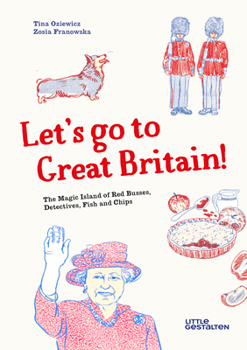 Hardcover Let's Go to Great Britain!: The Magic Island of Red Buses, Detectives, Fish and Chips Book