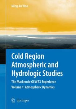 Hardcover Cold Region Atmospheric and Hydrologic Studies: The MacKenzie Gewex Experience: Atmospheric Dynamics Book