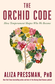 Hardcover The Orchid Code: How Temperament Shapes Who We Become Book